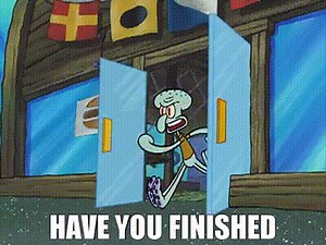 Have you finished