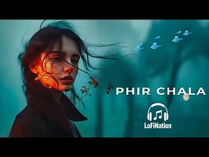 Phir Chala | Ginny Weds Sunny | Payal Dev | Jubin Nautiyal | LofiNation