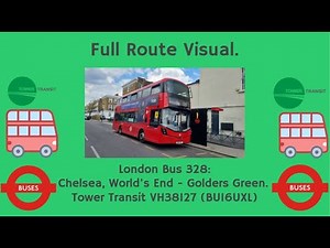 FULL ROUTE VISUAL | London Bus Route 328: Chelsea, World's End– Golders Green | VH38127 (BU16UXL)