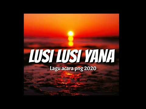 Lusi Lusi Yana lagu acara png 2020