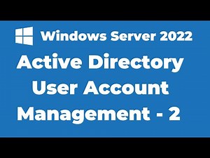 43. Active Directory User Accounts Management | Windows Server 2022