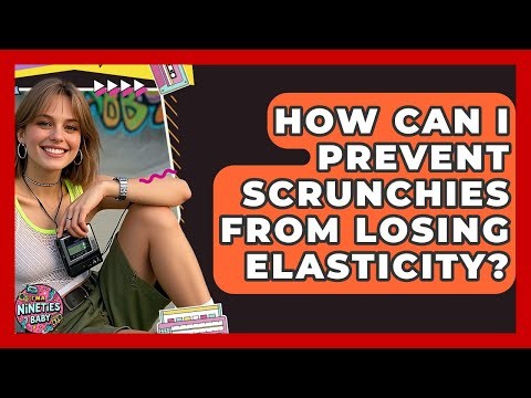 How Can I Prevent Scrunchies From Losing Elasticity? - I'm a 90s Baby