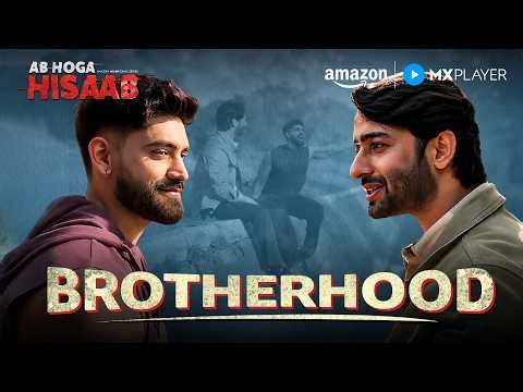 These Two Brothers' Bond 🥹 ft. Shaheer Sheikh, Avinash Mishra | Ab Hoga Hisaab | Amazon MX Player