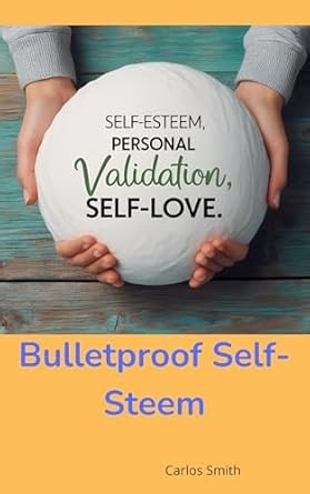 Amazon.com: Bulletproof Self-Esteem eBook : SmithThis book , Carlos: Tienda Kindle
