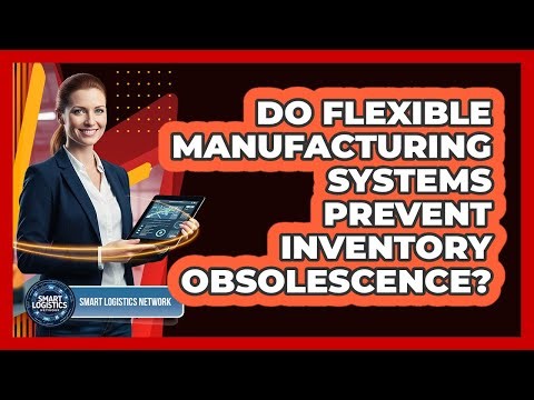 Do Flexible Manufacturing Systems Prevent Inventory Obsolescence?