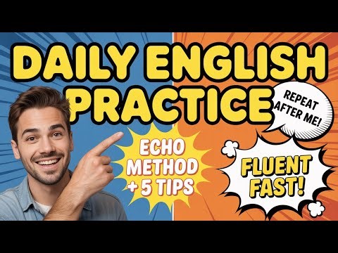 Daily English Practice | Echo Method & 5 Easy Tips for Fluency (A1–A2 Shadowing)