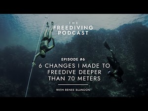 6 Changes I Made to Freedive Deeper than 70 Meters - Freediving Training on The Freediving Podcast