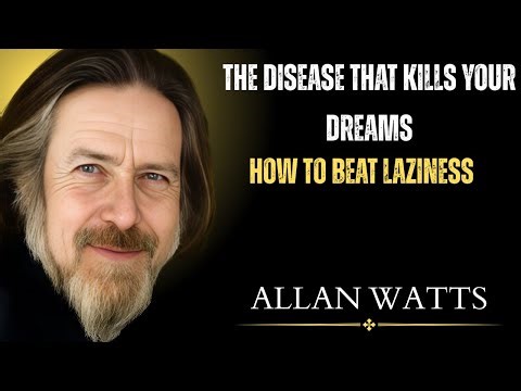 Procrastination – The Disease That Kills Your Dreams | How to Beat Laziness | Alan Watts