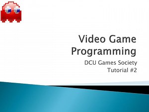 Video Game Programming - SlideServe