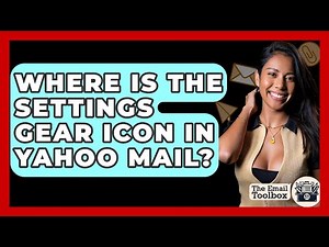 Where Is The Settings Gear Icon In Yahoo Mail? - TheEmailToolbox.com