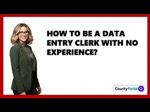 How To Be A Data Entry Clerk With No Experience?