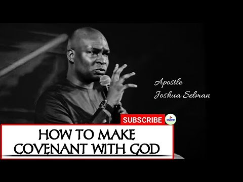 How To Make Covenant With God || Apostle Joshua Selman - 1sound
