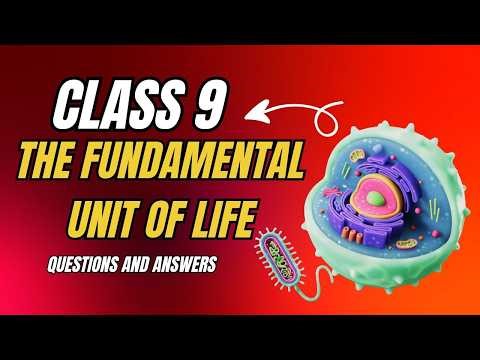 Class 9 The Fundamental Unit of Life Questions and Answers