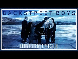 Backstreet Boys - Drowning (Wet Version) HD
