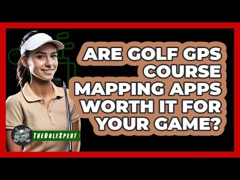 Are Golf GPS Course Mapping Apps Worth It For Your Game? - The Golf Xpert