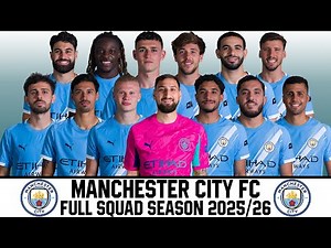 MANCHESTER CITY Full Squad Season 2025/26 | Premier League 25/26 | UEFA Champions League 25/26
