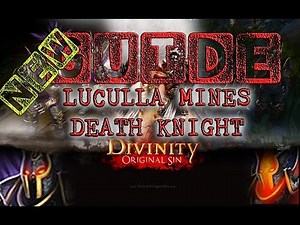 Divinity Original Sin - Luculla Mines FAST GUIDE - Death Knight GUIDE - Leandra's Spell GUIDE - A2