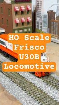 HO Scale Spotlight - Frisco U30B Locomotive
