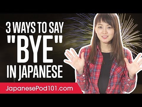 3 Ways to Say Bye in Japanese