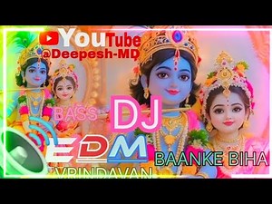 VRINDAVAN BAANKE BIHARI 🔊🔊🔊🔊🔊 जय श्री राधे. Bass 🔊 dj ‪@Deepesh-MD‬