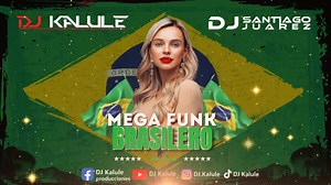 MEGA FUNK BRASILERO - DJ KALULE ft DJ SANTIAGO JUAREZ | Dj Kalule Producciones