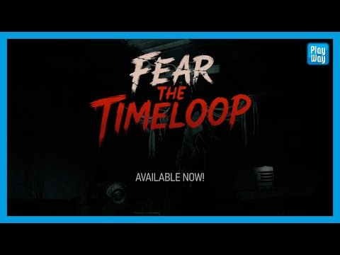 Fear The Timeloop - Release Trailer