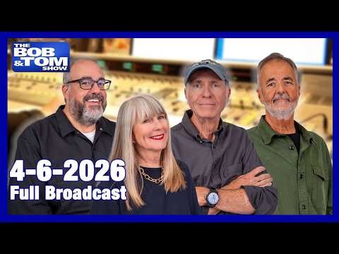 The BOB AND TOM SHOW April 6, 2026