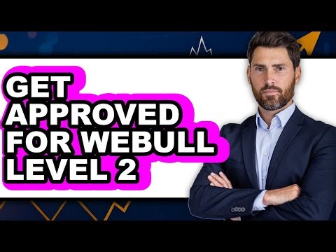 How To Get Approved For Webull Level 2 (Updated)