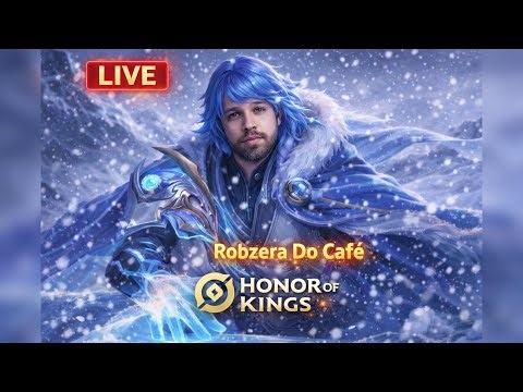 HONOR OF KINGS - LIVE DO ROBZERA - BORA DE LIVE E MARCHA NO PROGRESSO!