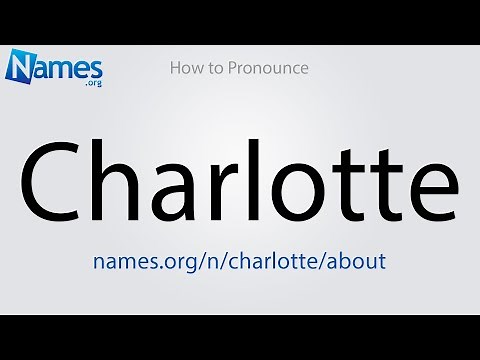 How to Pronounce Charlotte