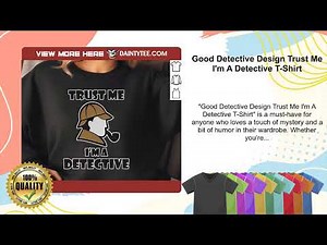 Good Detective Design Trust Me I'm A Detective T-Shirt