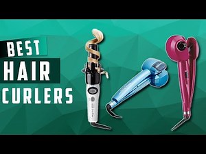 Top 5 Best Automatic Hair Curlers Available on the Market in 2023 [Review]