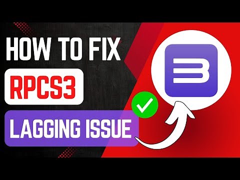 How To Fix Lag in RPCS3 [Best Settings]
