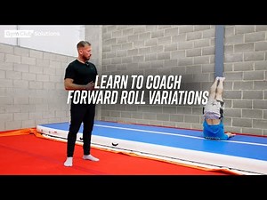 LEARN TO COACH FORWARD ROLL VARIATIONS