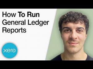 How to Run General Ledger Reports in Xero [2025 Full Guide]