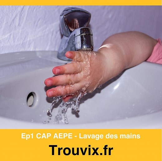 Fiche EP1 CAP AEPE - SOIN - Lavage des mains - AEPE - Atsem - Trouvix