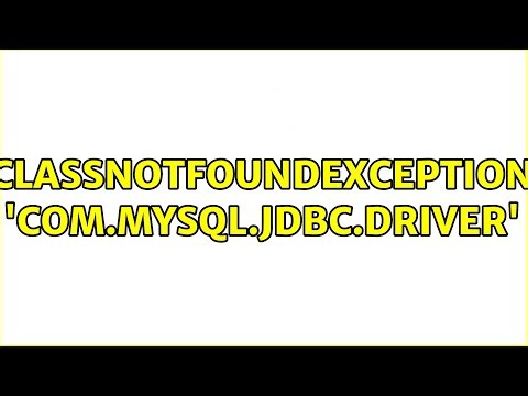 ClassNotFoundException 'com.mysql.jdbc.Driver'