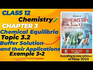 Class12|Chemistry|Fbise|Chapter3|Chemical Equilibria|Topic&Example3•2|Buffer Solutions|New Book|2025