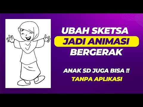 UBAH SKETSA JADI ANIMASI BERGERAK - CARA MEMBUAT ANIMASI LUCU UNTUK PEMULA