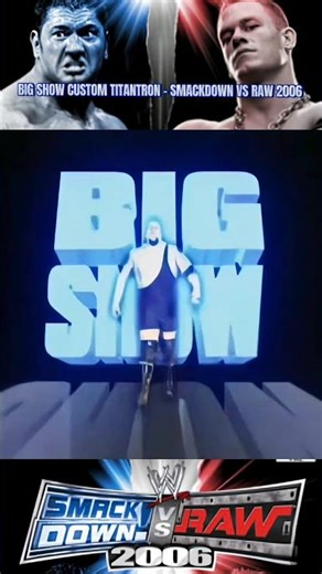 BIG SHOW CUSTOM TITANTRON – SMACKDOWN VS RAW 2006 #BigShow #SmackDownVsRaw2006 #WWETitantron