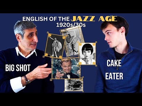 Speak like Gatsby: Words and Expressions of The Jazz Age (1920s/30s) | History of English