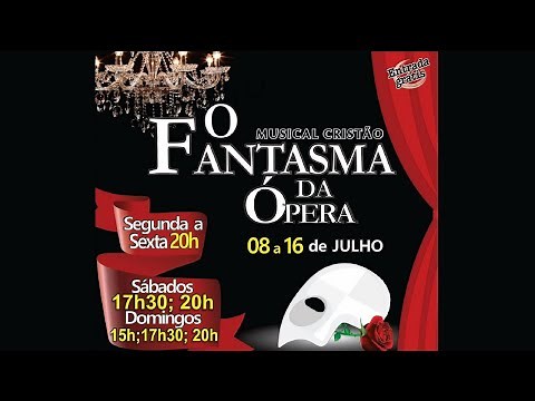 Musical o Fantasma da Ópera - 2018 - Completo