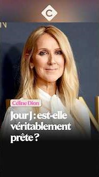 D-Day: Is Céline Dion really ready?