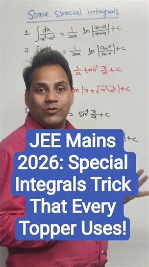 JEE Mains 2026: Special Integrals Trick That Every Topper Uses!