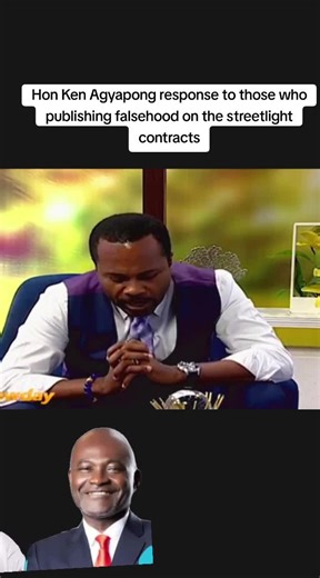 Hon Ken Agyapong Addresses Falsehoods on Streetlight Contracts