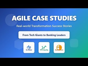 Agile Case Studies: Real-World Transformations & Success Stories 🚀