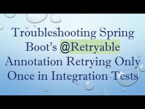 Troubleshooting Spring Boot's @ Retryable Annotation Retrying Only Once in Integration Tests