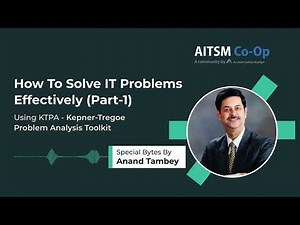 How To Solve Your IT Problems Effectively (Part-1) - Using Kepner-Tregoe Problem Analysis(KTPA)