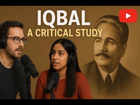 Iqbal: A Critical Study | Thought-Provoking Podcast with Engaging Discussion