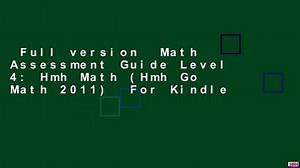 Full version  Math Assessment Guide Level 4: Hmh Math (Hmh Go Math 2011)  For Kindle